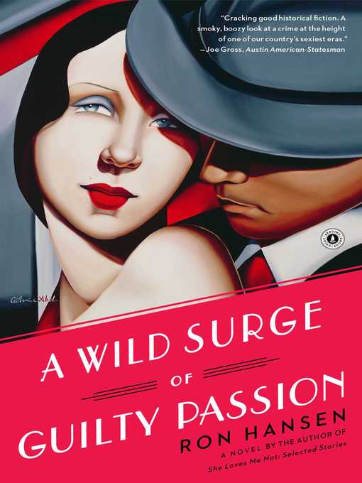 Title details for A Wild Surge of Guilty Passion by Ron Hansen - Available